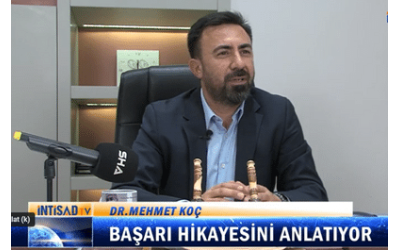 İNTİSAD TV : ''Başarının Hikayesi'' Konuğumuz Dr.Mehmet Koç