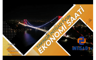 ''Ekonomi Saati'' Çok Yakında İntisad Tv'de